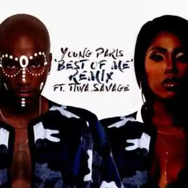Young Paris - Best Of Me (Remix) (ft. Tiwa Savage)
